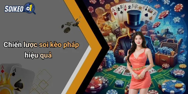 Chiến lược soi kèo pháp hiệu quả